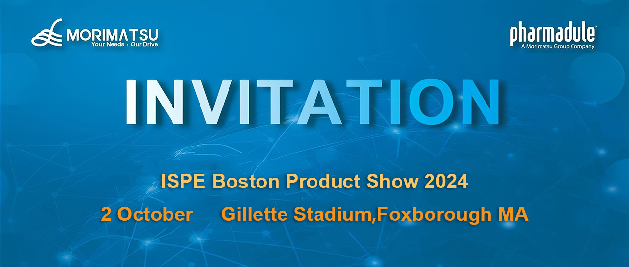 Invitation Letter | Pharmadule Morimatsu Invites You to ISPE Boston Product Show 2024